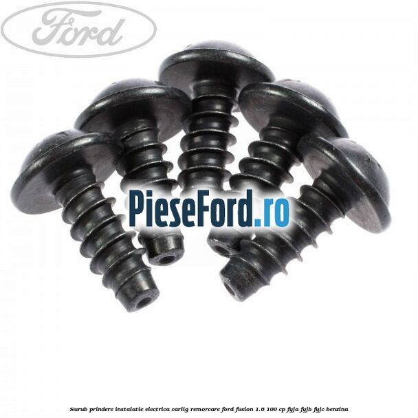 Surub prindere instalatie electrica carlig remorcare Ford Fusion 1.6 100 cp FYJA, FYJB, FYJC benzina