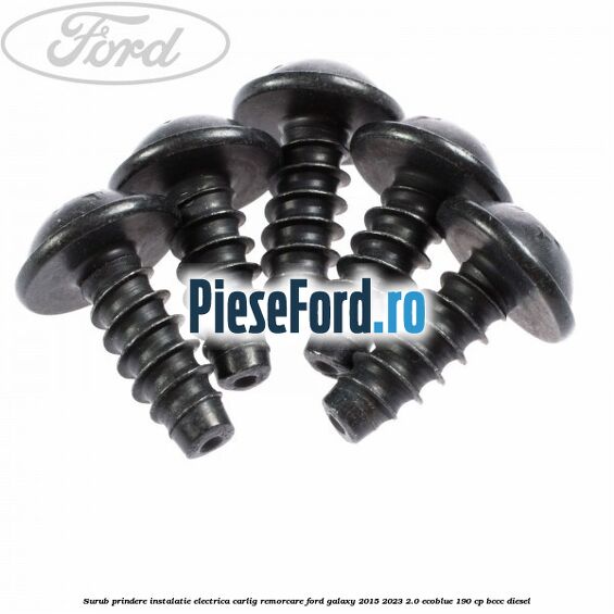 Surub prindere instalatie electrica carlig remorcare Ford Galaxy 2015-2023 2.0 EcoBlue 190 cp Surub prindere instalatie electrica carlig remorcare Ford Galaxy 2015-2023 2.0 EcoBlue 190 cp BCCC diesel