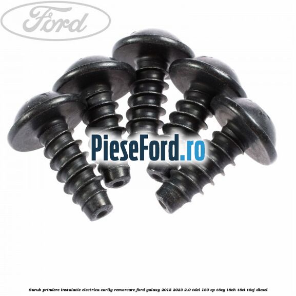 Surub prindere instalatie electrica carlig remorcare Ford Galaxy 2015-2023 2.0 TDCi 180 cp T8CG, T8CH, T8CI, T8CJ diesel