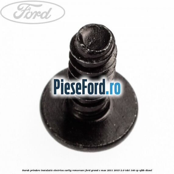 Surub prindere instalatie electrica carlig remorcare Ford Grand C-Max 2011-2015 2.0 TDCi 140 cp UFDB diesel
