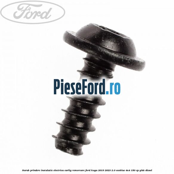 Surub prindere instalatie electrica carlig remorcare Ford Kuga 2019-2023 2.0 EcoBlue 4x4 150 cp Surub prindere instalatie electrica carlig remorcare Ford Kuga 2019-2023 2.0 EcoBlue 4x4 150 cp YLDC diesel