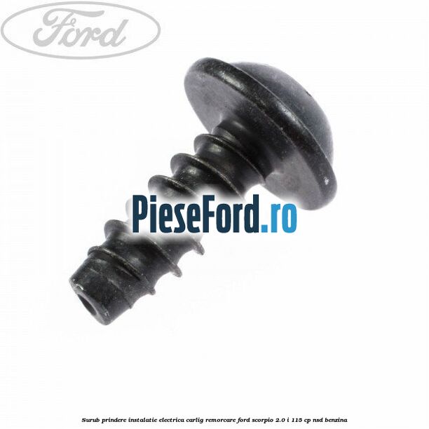 Surub prindere instalatie electrica carlig remorcare Ford Scorpio 2.0 i 115 cp NSD benzina