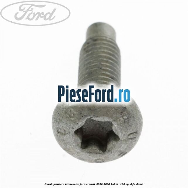Surub prindere intercooler Ford Transit 2000-2006 2.0 DI  100 cp ABFA diesel