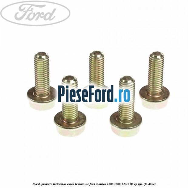Surub prindere intinzator curea transmisie Ford Mondeo 1993-1996 1.8 TD 90 cp RFM, RFN diesel