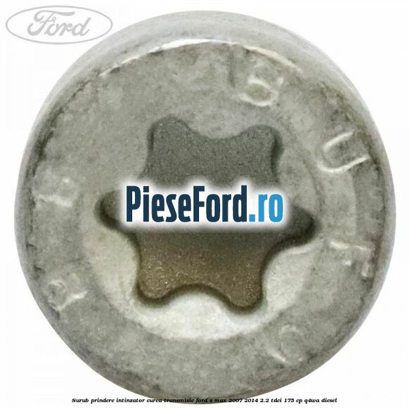 Surub prindere intinzator curea transmisie Ford S-Max 2007-2014 2.2 TDCi 175 cp Q4WA diesel