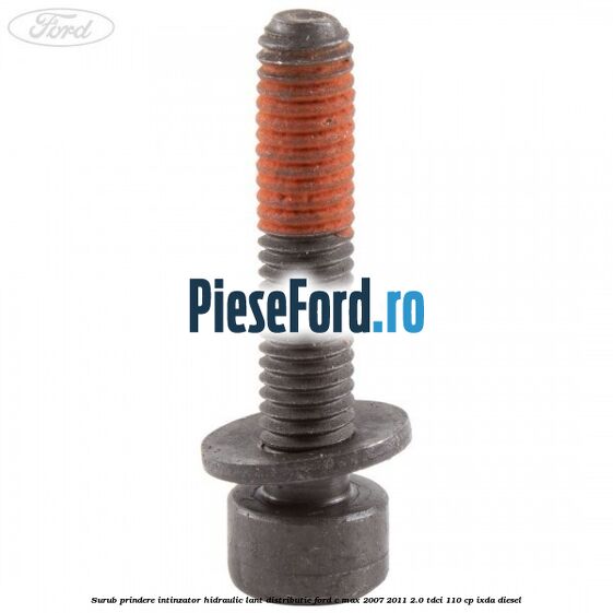 Surub prindere intinzator hidraulic lant distributie Ford C-Max 2007-2011 2.0 TDCi 110 cp IXDA diesel