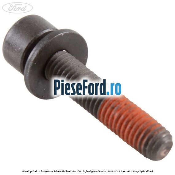 Surub prindere intinzator hidraulic lant distributie Ford Grand C-Max 2011-2015 2.0 TDCi 115 cp Surub prindere intinzator hidraulic lant distributie Ford Grand C-Max 2011-2015 2.0 TDCi 115 cp TYDA diesel