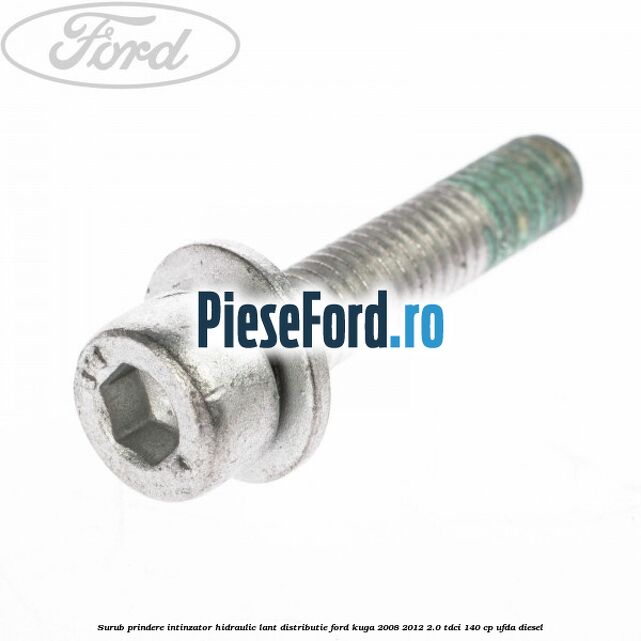 Surub prindere intinzator hidraulic lant distributie Ford Kuga 2008-2012 2.0 TDCI 140 cp UFDA diesel