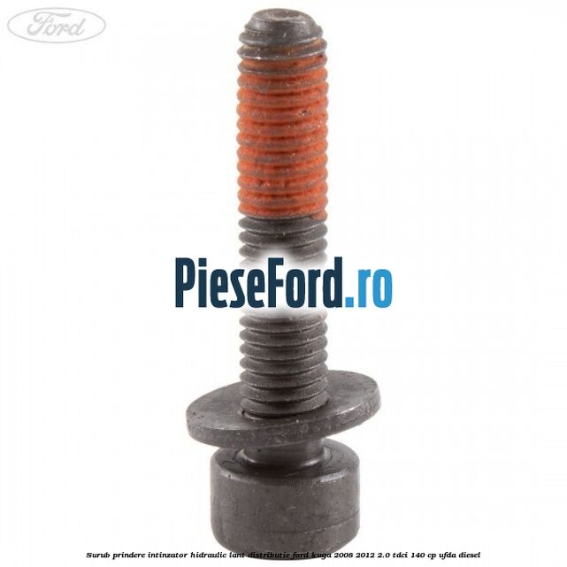 Surub prindere intinzator hidraulic lant distributie Ford Kuga 2008-2012 2.0 TDCI 140 cp UFDA diesel