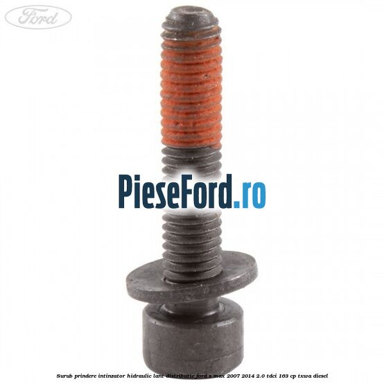 Surub prindere intinzator hidraulic lant distributie Ford S-Max 2007-2014 2.0 TDCi 163 cp TXWA diesel