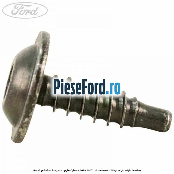 Surub prindere lampa stop Ford Fiesta 2013-2017 1.0 EcoBoost 125 cp M1JE, M1JH benzina