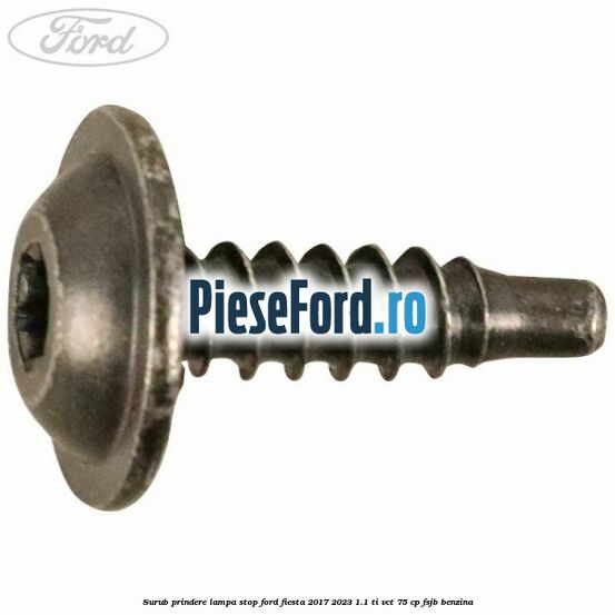 Surub prindere lampa stop Ford Fiesta 2017-2023 1.1 Ti-VCT 75 cp FSJB benzina