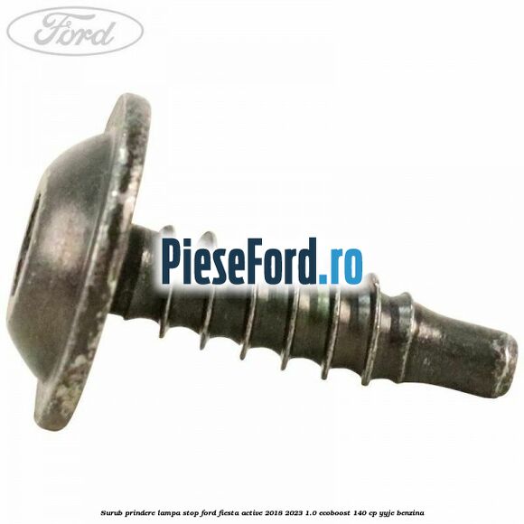 Surub prindere lampa stop Ford Fiesta Active 2018-2023 1.0 EcoBoost 140 cp YYJE benzina