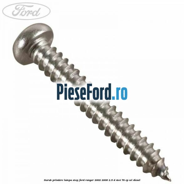 Surub prindere lampa stop Ford Ranger 2002-2006 2.5 D 4x4 78 cp WL diesel