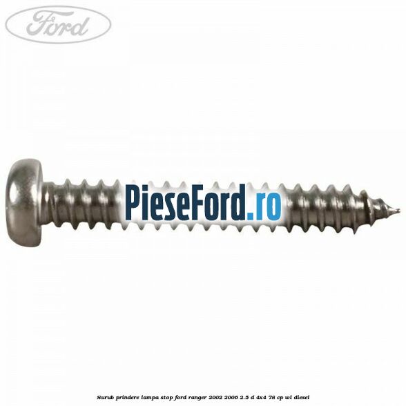Surub prindere lampa stop Ford Ranger 2002-2006 2.5 D 4x4 78 cp WL diesel