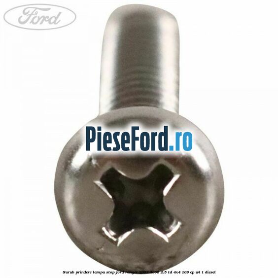 Surub prindere lampa stop Ford Ranger 2002-2006 2.5 TD 4x4 109 cp WL-T diesel
