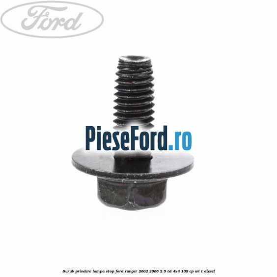 Surub prindere lampa stop Ford Ranger 2002-2006 2.5 TD 4x4 109 cp WL-T diesel