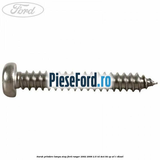 Surub prindere lampa stop Ford Ranger 2002-2006 2.5 TD 4x4 84 cp WL-T diesel