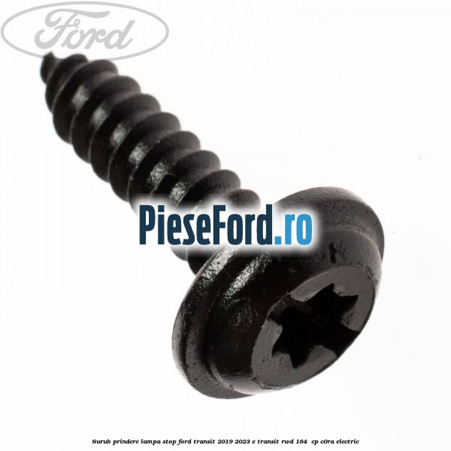 Surub prindere lampa stop Ford Transit 2019-2023 E-TRANSIT RWD 184  cp C0RA electric