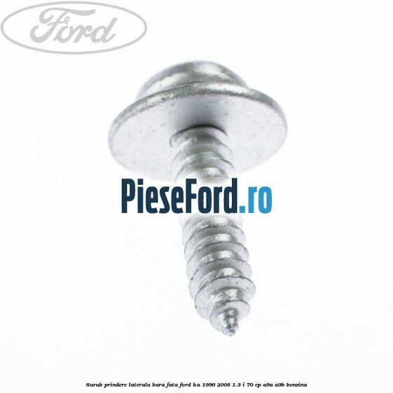 Surub prindere laterala bara fata Ford Ka 1996-2008 1.3 i 70 cp A9A, A9B benzina