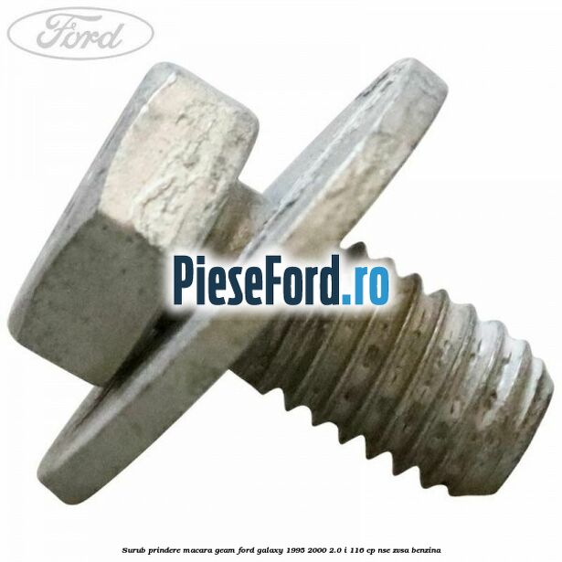 Surub prindere macara geam Ford Galaxy 1995-2000 2.0 i 116 cp NSE, ZVSA benzina