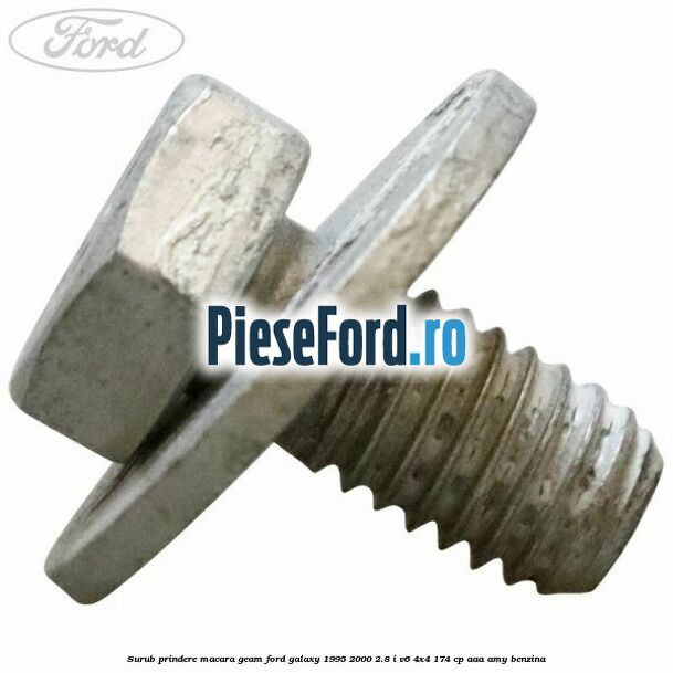 Surub prindere macara geam Ford Galaxy 1995-2000 2.8 i V6 4x4 174 cp Surub prindere macara geam Ford Galaxy 1995-2000 2.8 i V6 4x4 174 cp AAA, AMY benzina