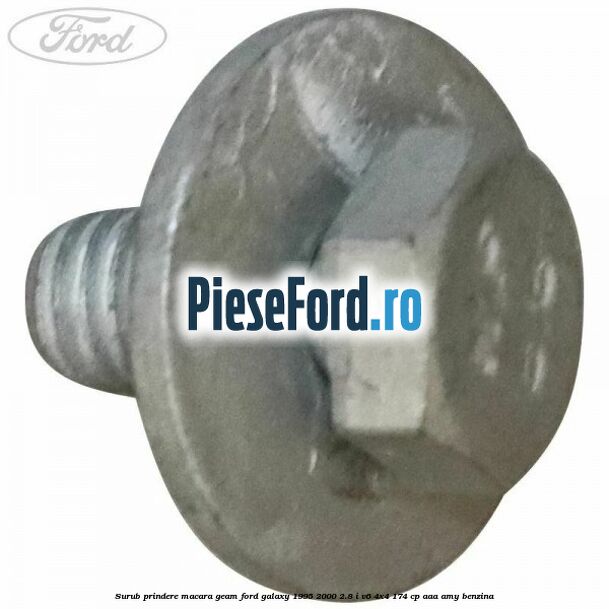 Surub prindere macara geam Ford Galaxy 1995-2000 2.8 i V6 4x4 174 cp Surub prindere macara geam Ford Galaxy 1995-2000 2.8 i V6 4x4 174 cp AAA, AMY benzina