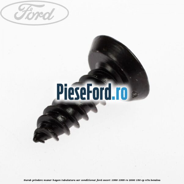 Surub prindere maner hayon, tubulatura aer conditionat Ford Escort 1990-1995 RS 2000 150 cp N7A benzina