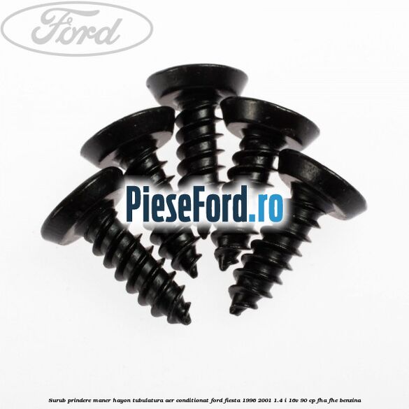 Surub prindere maner hayon, tubulatura aer conditionat Ford Fiesta 1996-2001 1.4 i 16V 90 cp FHA, FHE benzina