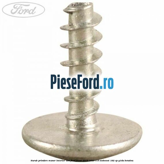 Surub prindere maner interior usa Ford Focus 2019-2023 1.5 EcoBoost 182 cp Y1DA benzina
