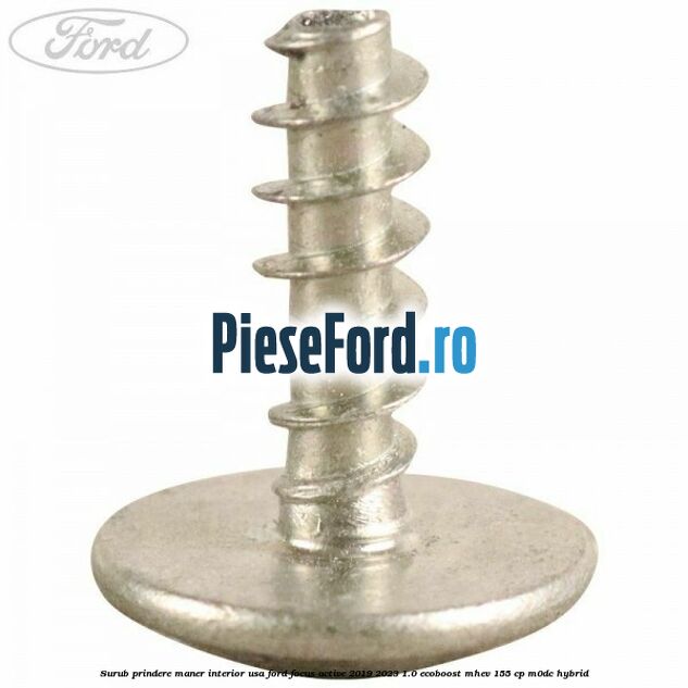 Surub prindere maner interior usa Ford Focus Active 2019-2023 1.0 EcoBoost mHEV 155 cp M0DC Hybrid