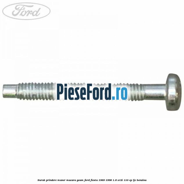 Surub prindere maner macara geam Ford Fiesta 1989-1996 1.6 XR2i 110 cp LJC benzina