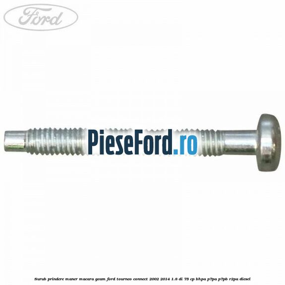 Surub prindere maner macara geam Ford Tourneo Connect 2002-2014 1.8 Di 75 cp BHPA, P7PA, P7PB, R2PA diesel
