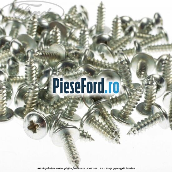 Surub prindere maner plafon Ford C-Max 2007-2011 1.8 125 cp QQDA, QQDB benzina