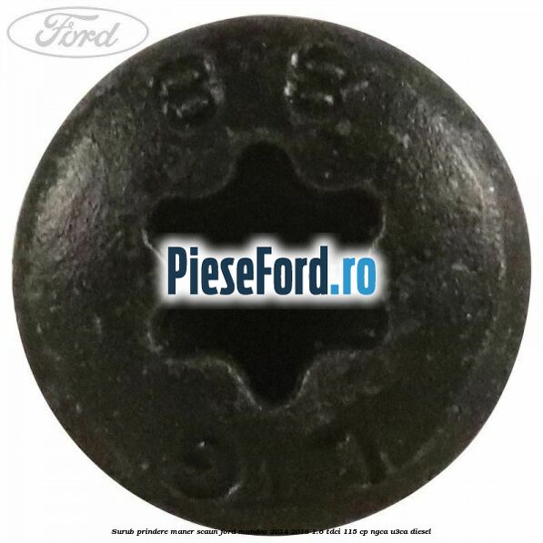 Surub prindere maner scaun Ford Mondeo 2014-2018 1.6 TDCi 115 cp Surub prindere maner scaun Ford Mondeo 2014-2018 1.6 TDCi 115 cp NGCA, U3CA diesel