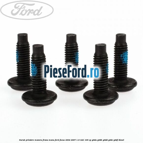 Surub prindere maneta frana mana Ford Focus 2004-2007 1.6 TDCi 109 cp G8DA, G8DB, G8DD, G8DE, G8DF diesel
