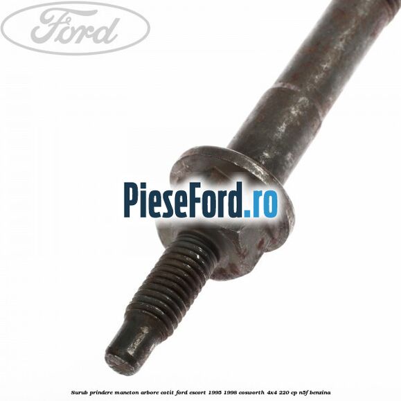 Surub prindere maneton arbore cotit Ford Escort 1995-1998 Cosworth 4x4 220 cp N5F benzina