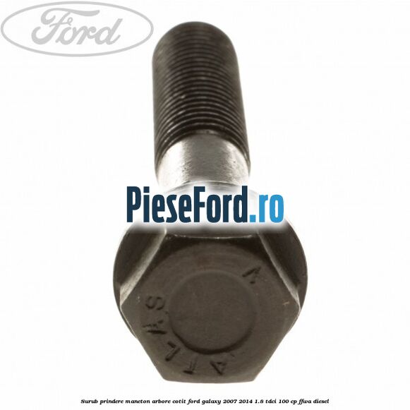 Surub prindere maneton arbore cotit Ford Galaxy 2007-2014 1.8 TDCi 100 cp Surub prindere maneton arbore cotit Ford Galaxy 2007-2014 1.8 TDCi 100 cp FFWA diesel