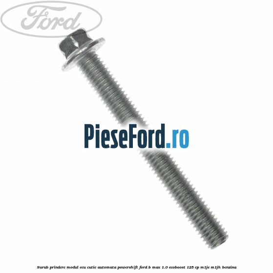 Surub prindere modul ECU cutie automata Powershift Ford B-Max 1.0 EcoBoost 125 cp M1JE, M1JH benzina