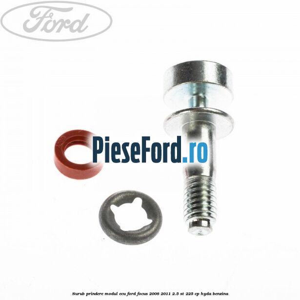 Surub prindere modul ECU Ford Focus 2008-2011 2.5 ST 225 cp HYDA benzina