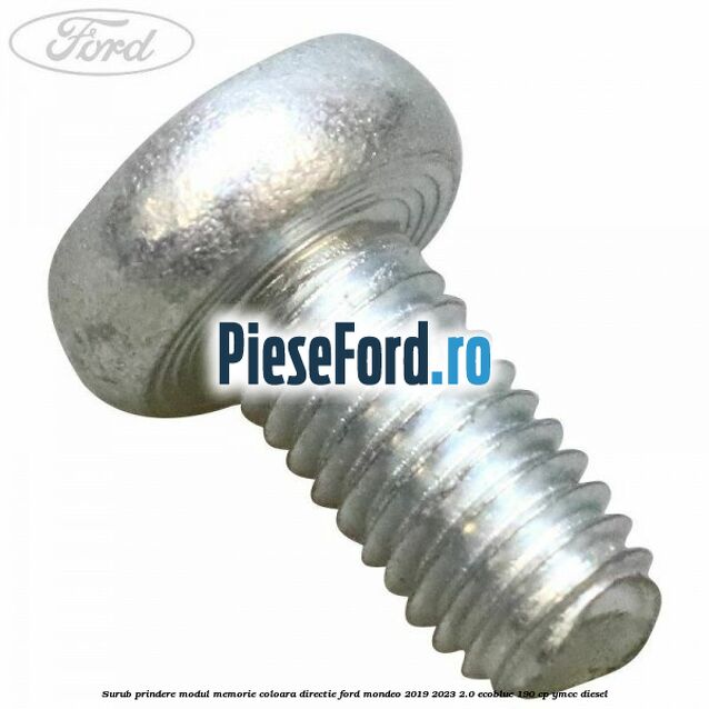 Surub prindere modul memorie coloara directie Ford Mondeo 2019-2023 2.0 EcoBlue 190 cp YMCC diesel