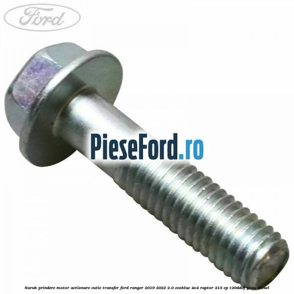 Surub prindere motor actionare cutie transfer Ford Ranger 2019-2022 2.0 EcoBlue 4x4 Raptor 213 cp T20DD0J, YN2X diesel