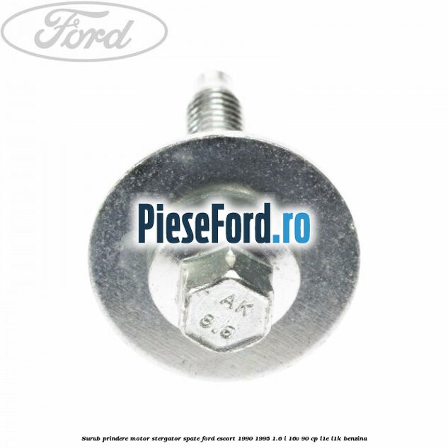 Surub prindere motor stergator spate Ford Escort 1990-1995 1.6 i 16V 90 cp L1E, L1K benzina