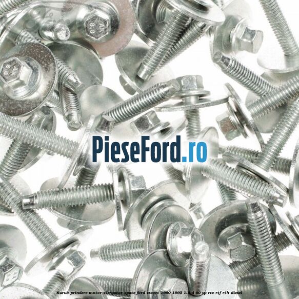 Surub prindere motor stergator spate Ford Escort 1990-1995 1.8 D 60 cp RTE, RTF, RTH diesel