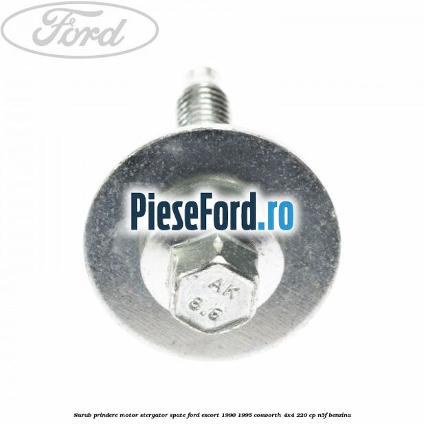 Surub prindere motor stergator spate Ford Escort 1990-1995 Cosworth 4x4 220 cp Surub prindere motor stergator spate Ford Escort 1990-1995 Cosworth 4x4 220 cp N5F benzina