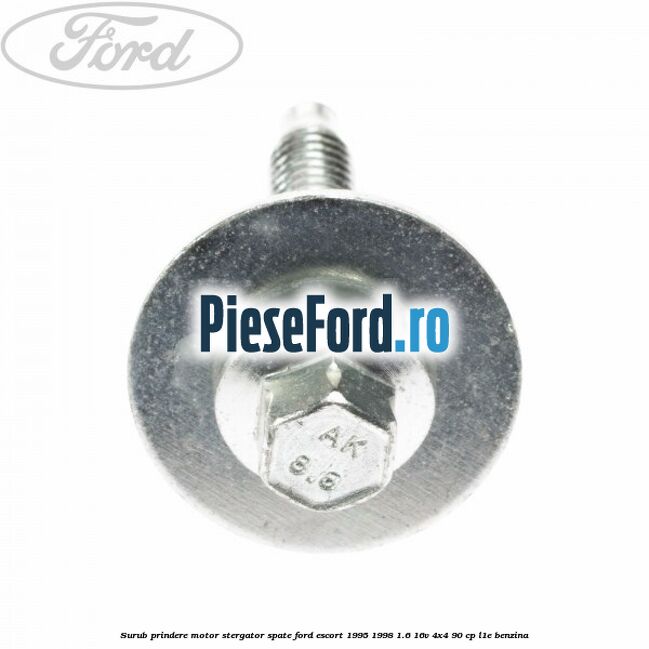 Surub prindere motor stergator spate Ford Escort 1995-1998 1.6 16V 4x4 90 cp L1E benzina