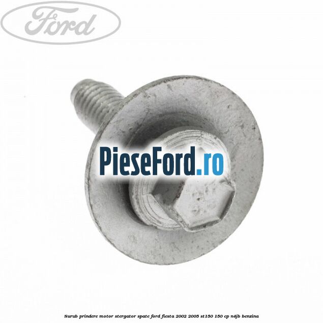 Surub prindere motor stergator spate Ford Fiesta 2002-2005 ST150 150 cp N4JB benzina