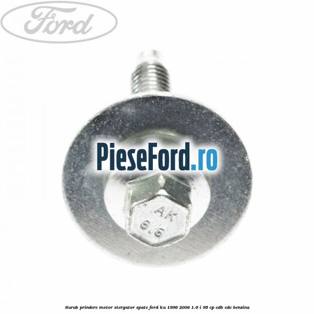 Surub prindere motor stergator spate Ford Ka 1996-2008 1.6 i 95 cp Surub prindere motor stergator spate Ford Ka 1996-2008 1.6 i 95 cp CDB, CDC benzina