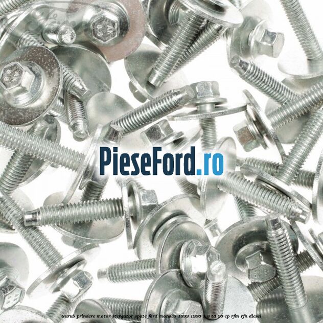 Surub prindere motor stergator spate Ford Mondeo 1993-1996 1.8 TD 90 cp RFM, RFN diesel