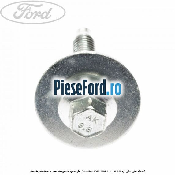 Surub prindere motor stergator spate Ford Mondeo 2000-2007 2.2 TDCi 155 cp QJBA, QJBB diesel